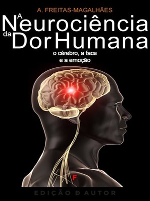 cover image of A Neurociência da Dor Humana--O Cérebro, a Face e a Emoção